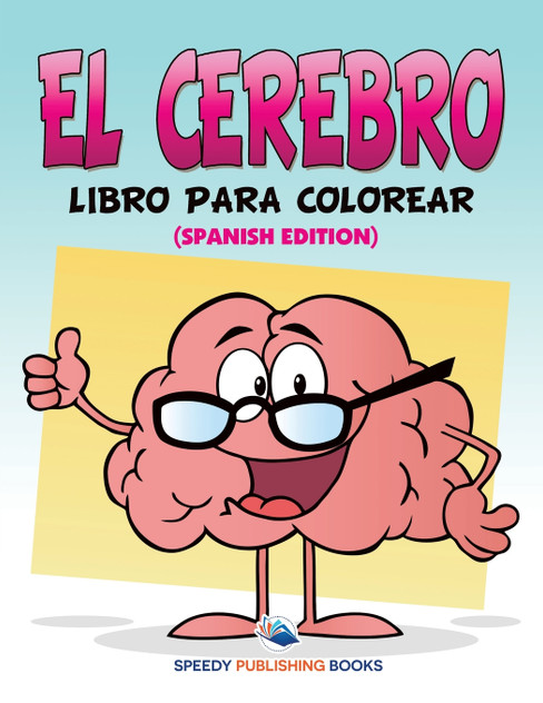 El Cerebro Libro Para Colorear (Spanish Edition) El Cerebro Libro Para Colorear (Spanish Edition)