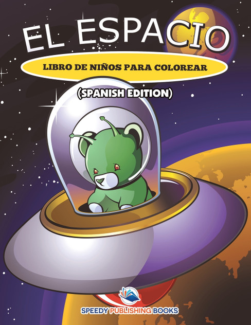 El Espacio Libro De Niños Para Colorear (Spanish Edition) El Espacio Libro De Niños Para Colorear (Spanish Edition)