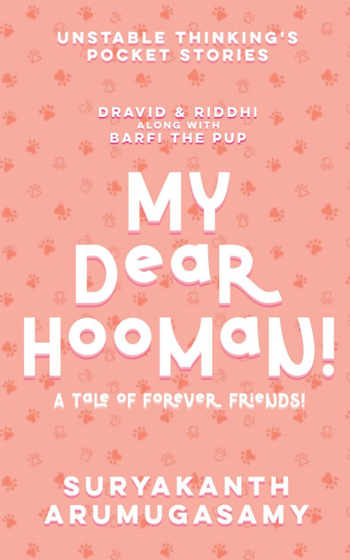 My Dear Hooman! My Dear Hooman!