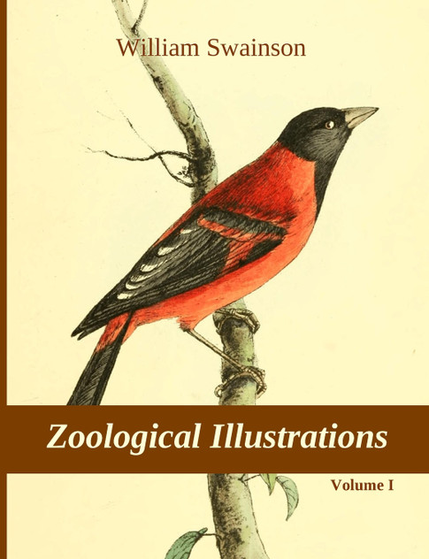 Zoological Illustrations, vol. I Zoological Illustrations, vol. I