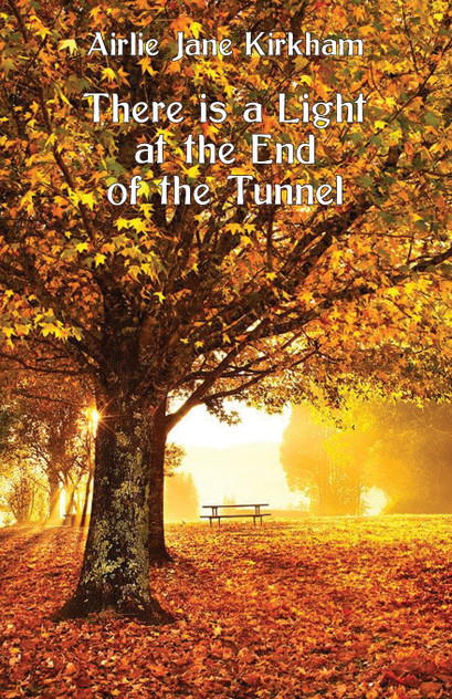 There is a Light at the End of the Tunnel There is a Light at the End of the Tunnel