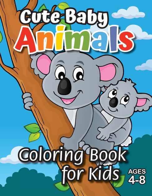 Cute Baby Animals Coloring Book for Kids Cute Baby Animals Coloring Book for Kids
