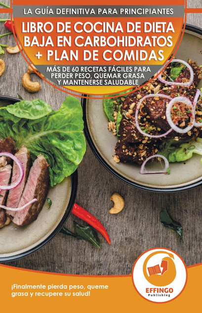 Libro de cocina de dieta baja en carbohidratos y plan de comidas para principiantes Libro de cocina de dieta baja en carbohidratos y plan de comidas para principiantes