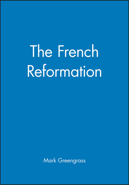 The French Reformation The French Reformation