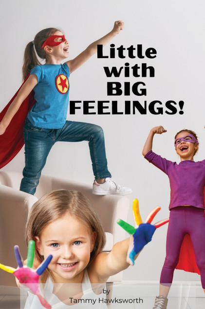 Little with BIG Feelings Little with BIG Feelings