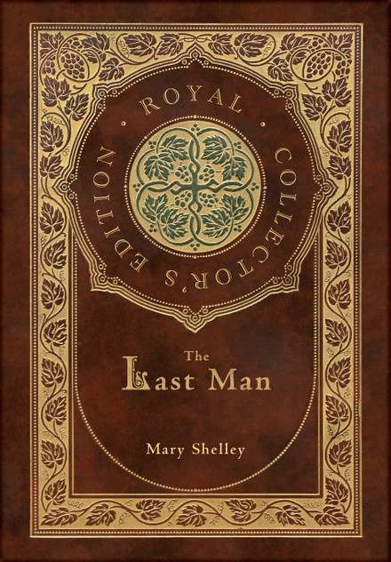 The Last Man (Royal Collector's Edition) (Case Laminate Hardcover with Jacket) The Last Man (Royal Collector's Edition) (Case Laminate Hardcover with Jacket)