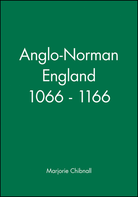 Anglo-Norman England 1066 - 1166 Anglo-Norman England 1066 - 1166
