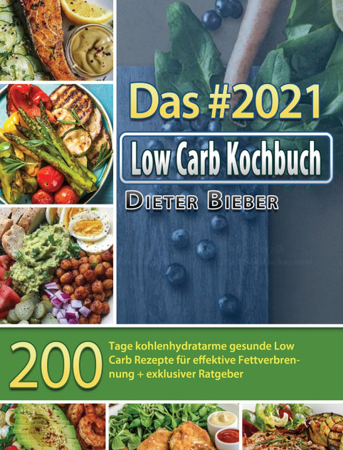 Das #2021 Low Carb Kochbuch Das #2021 Low Carb Kochbuch