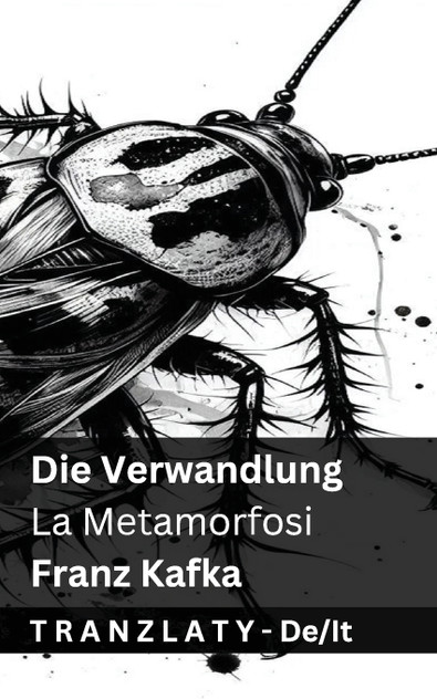 Die Verwandlung / La Metamorfosi Die Verwandlung / La Metamorfosi