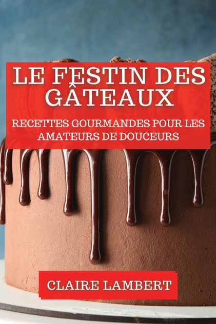 Le Festin des Gâteaux Le Festin des Gâteaux