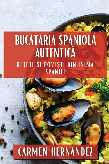 Bucătăria Spaniolă Autentică Bucătăria Spaniolă Autentică