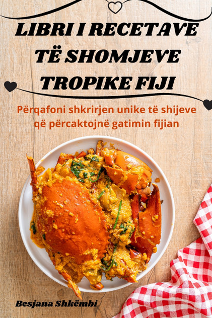 LIBRI I RECETAVE TË SHOMJEVE TROPIKE FIJI LIBRI I RECETAVE TË SHOMJEVE TROPIKE FIJI