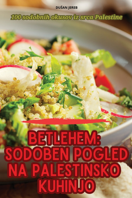 BETLEHEM SODOBEN POGLED NA PALESTINSKO KUHINJO BETLEHEM SODOBEN POGLED NA PALESTINSKO KUHINJO