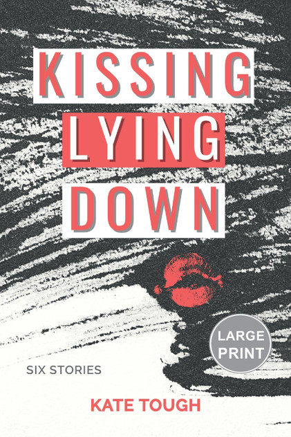 Kissing Lying Down (Large Print Edition) Kissing Lying Down (Large Print Edition)