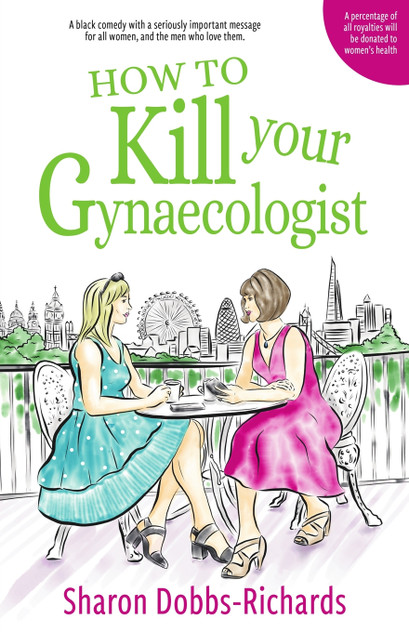 How to kill your Gynaecologist
