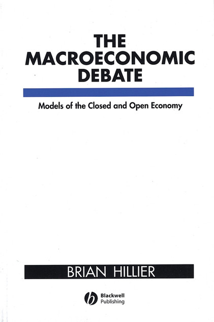 The Macroeconomic Debate The Macroeconomic Debate