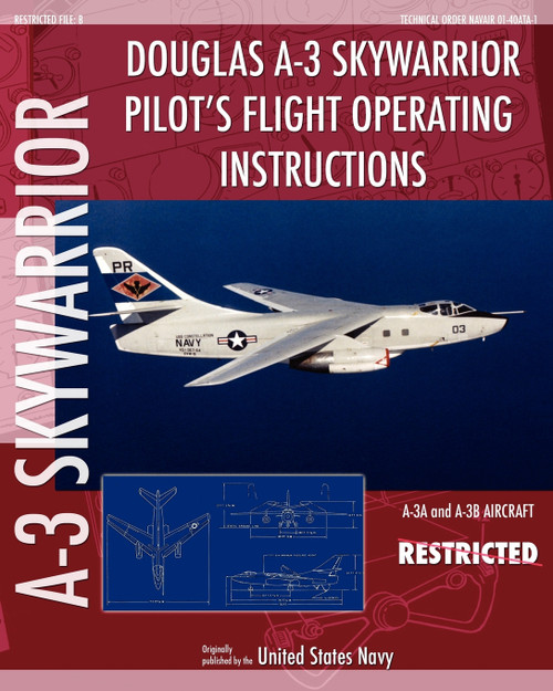 Douglas A-3 Skywarrior Pilot's Flight Operating Instructions Douglas A-3 Skywarrior Pilot's Flight Operating Instructions