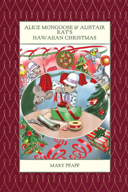 Alice Mongoose and Alistair Rat's Hawaiian Christmas Alice Mongoose and Alistair Rat's Hawaiian Christmas