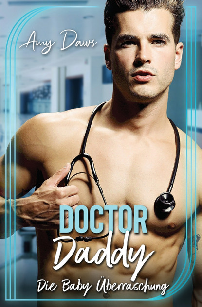 Doctor Daddy - Die Baby Überraschung Doctor Daddy - Die Baby Überraschung