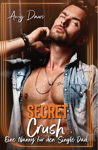 Secret Crush - Eine Nanny für den Single Dad Secret Crush - Eine Nanny für den Single Dad