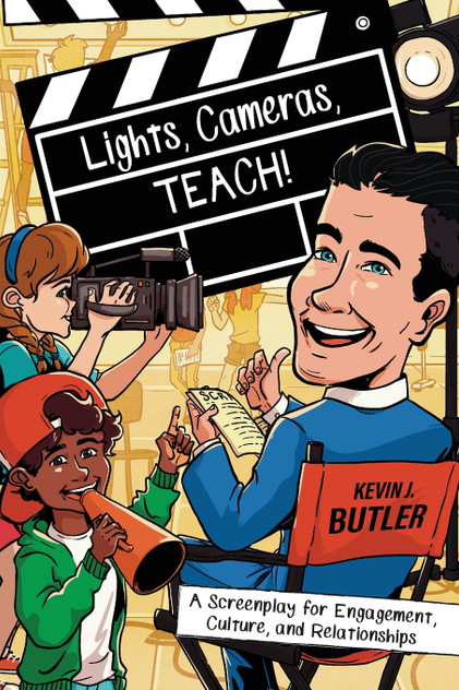 Lights, Cameras, TEACH! Lights, Cameras, TEACH!