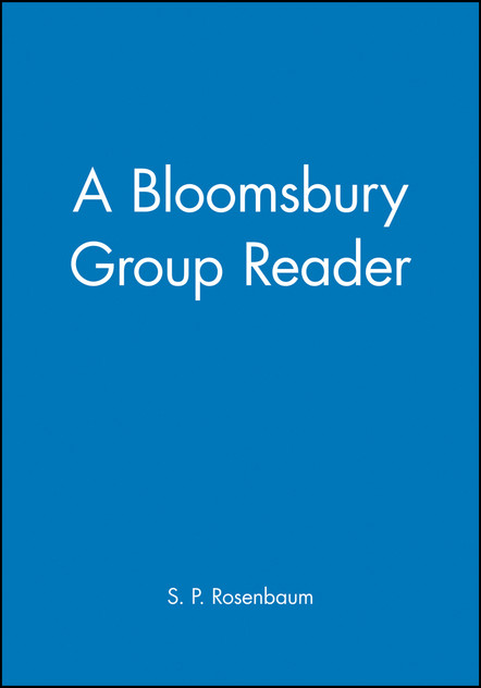 A Bloomsbury Group Reader A Bloomsbury Group Reader