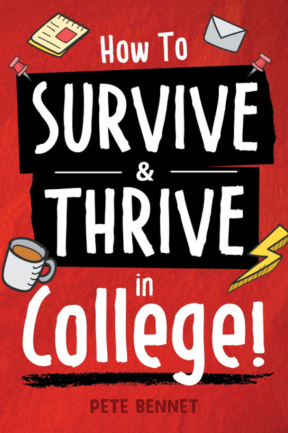 How to Survive & Thrive in College How to Survive & Thrive in College
