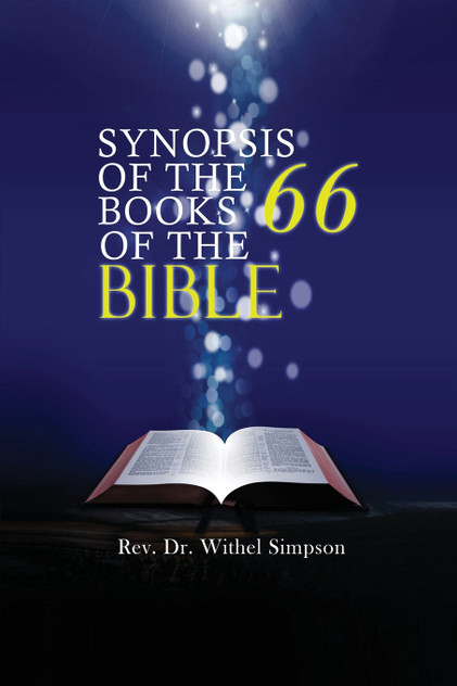 Synopsis of the 66 Books of the Bible Synopsis of the 66 Books of the Bible