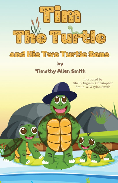 Tim The Turtle and His Two Turtle Sons Tim The Turtle and His Two Turtle Sons