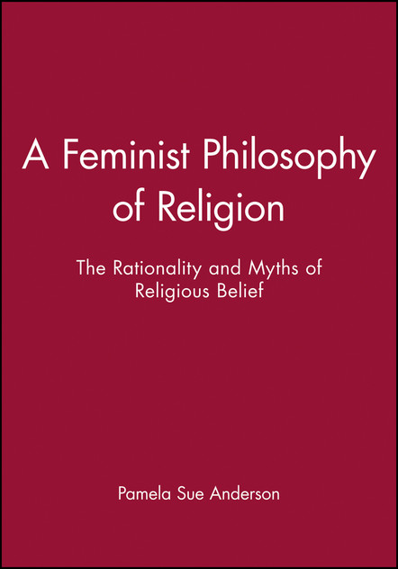 A Feminist Philosophy of Religion A Feminist Philosophy of Religion