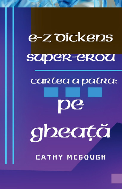 E-Z DICKENS SUPER-EROU CARTEA A PATRA E-Z DICKENS SUPER-EROU CARTEA A PATRA