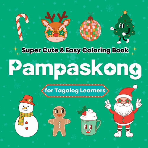 Super Cute & Easy Christmas Coloring Book for Tagalog Language Learners Super Cute & Easy Christmas Coloring Book for Tagalog Language Learners
