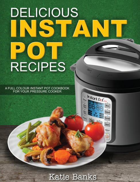 Delicious Instant Pot Recipes Delicious Instant Pot Recipes