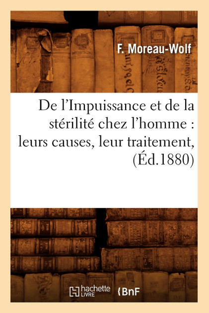 De l'Impuissance et de la stérilité chez l'homme De l'Impuissance et de la stérilité chez l'homme