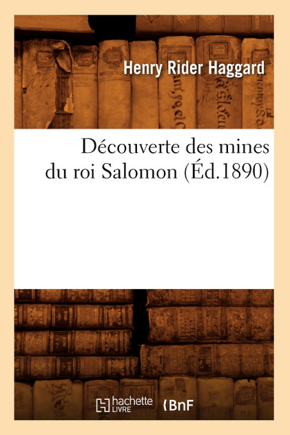 Découverte des mines du roi Salomon (Éd.1890) Découverte des mines du roi Salomon (Éd.1890)