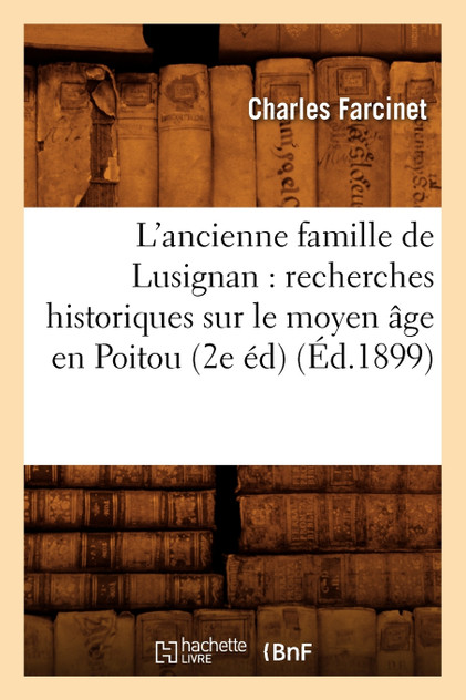 L'ancienne famille de Lusignan L'ancienne famille de Lusignan