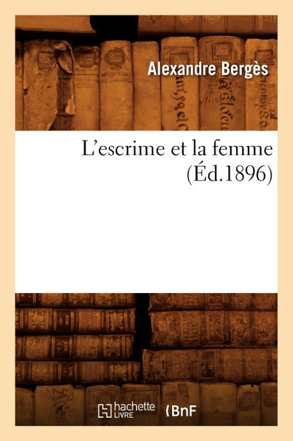 L'escrime et la femme (Éd.1896)