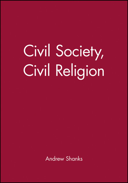 Civil Society, Civil Religion Civil Society, Civil Religion