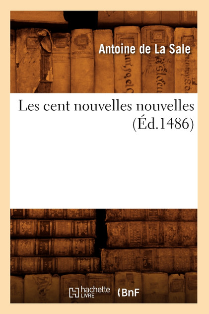 Les cent nouvelles nouvelles (Éd.1486) Les cent nouvelles nouvelles (Éd.1486)