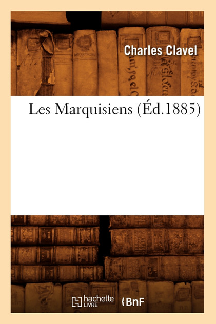 Les Marquisiens , (Éd.1885)