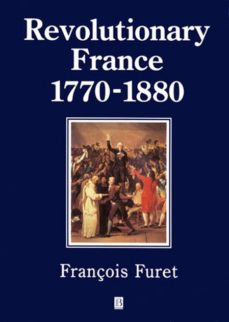 Revolutionary France 1770 - 1880 Revolutionary France 1770 - 1880