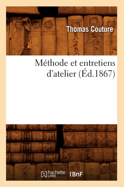 Méthode et entretiens d'atelier (Éd.1867)