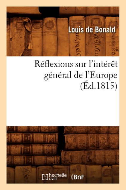 Réflexions sur l'intérêt général de l'Europe, (Éd.1815)