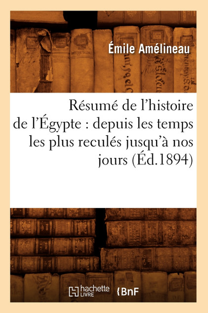 Résumé de l'histoire de l'Égypte Résumé de l'histoire de l'Égypte