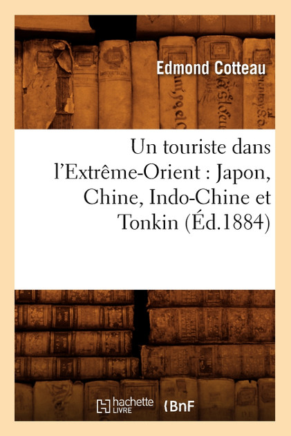 Un touriste dans l'Extrême-Orient Un touriste dans l'Extrême-Orient