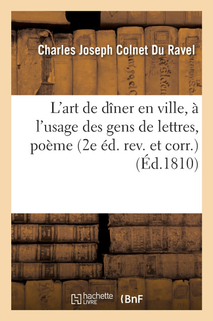 L'art de dîner en ville, à l'usage des gens de lettres L'art de dîner en ville, à l'usage des gens de lettres