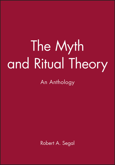 The Myth and Ritual Theory The Myth and Ritual Theory