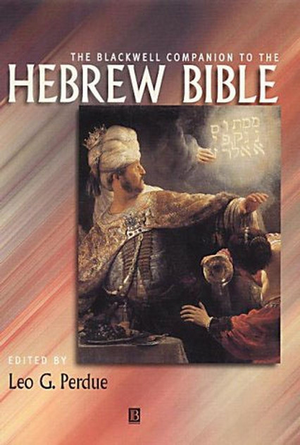 The Blackwell Companion to the Hebrew Bible The Blackwell Companion to the Hebrew Bible