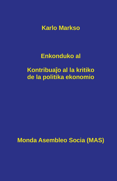 Enkonduko al Kontribuaĵo al la kritiko de la politika ekonomio Enkonduko al Kontribuaĵo al la kritiko de la politika ekonomio