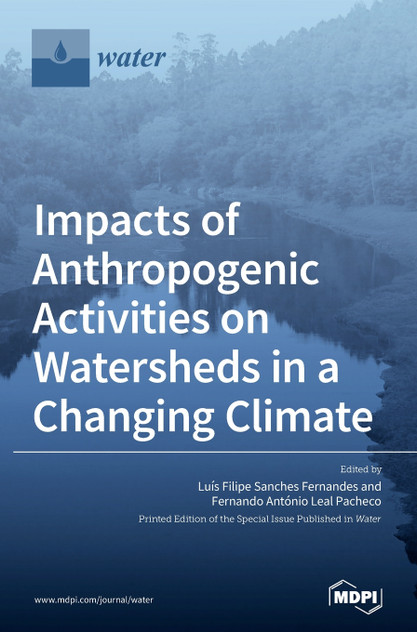 Impacts of Anthropogenic Activities on Watersheds in a Changing Climate Impacts of Anthropogenic Activities on Watersheds in a Changing Climate